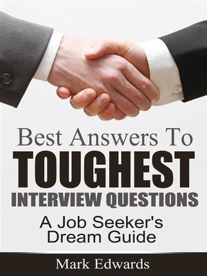 cover image of Best Answers to Toughest Interview Questions --A Job Seeker's Dream Guide